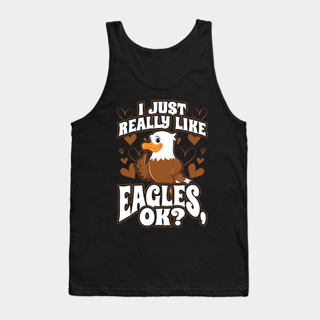 I just really like eagles ok Tank Top by aneisha